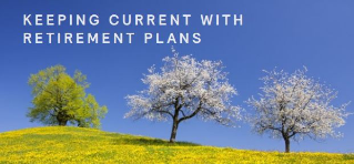 Keeping Current with Retirement Plans